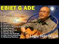 Lagu Lagu Terbaik Ebiet G Ade Sepanjang Masa I Lagu Populer Indonesia Nostalgia 90an | Tanpa iklan