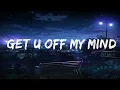 Lagu MBlue - Get U Off My Mind (Lyrics) Lyrics Video