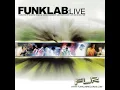 Lagu The Funk Lab - Funklab:Live [FULL LIVE MIX]
