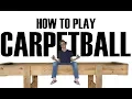 How to Play CARPETBALL