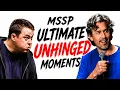 MSSP - ULTIMATE UNHINGED MOMENTS The Craziest Moments Yet