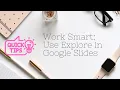 Tip Using Explore on Google Slides