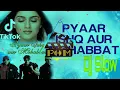 Download Lagu Dj Slow Pyaar Ishq Aur Mohabbat || Dj TikTok Viral 2021