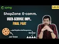 ShopZone user-service Impl Final Part Lec 6 Spring Boot Microservices Full Course Series