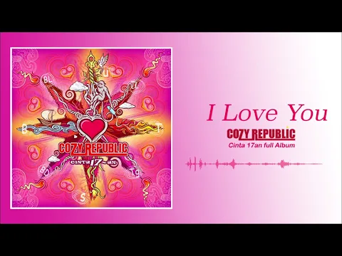 Download MP3 Cozy Republic - I Love You (Official Audio)