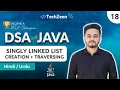 DSA Tutorial Singly Linked List in Java Creation Traversal Explained Step-by-Step 2025