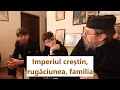Download Lagu Imperiul creștin, rugăciunea, familia - p. Teologos
