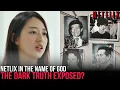 From Faith to Fraud Netflix Exposes Korea s Most Famous Cult Leader