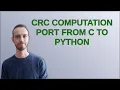 CRC computation port from C to Python