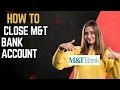 How to close M T bank account I DOUBLE Z