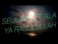 Lagu Seulaweut Aceh 'Ala Ya Rasulullah