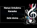 Download Lagu Hanya Untukmu Karaoke Ochi Alvira
