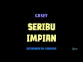 Casey [ SERIBU IMPIAN ] [ Instrumental ] [ Karaoke + Lirik ]