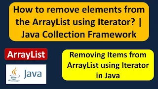 How to remove elements from the ArrayList using Iterator Java Collection Framework