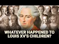 Whatever Happened To 10 Children Of Louis XV of France
