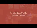 Overcoats - Cherry Wine (live)