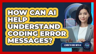 How Can AI Help Understand Coding Error Messages