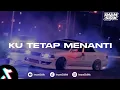 Download Lagu DJ KU TETAP MENANTI - NIKITA WILLY (BOOTLEG) imamsidik new 2k24!!