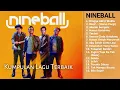 Download Lagu 𝗡𝗶𝗻𝗲𝗯𝗮𝗹𝗹 𝗙𝘂𝗹𝗹 𝗔𝗹𝗯𝘂𝗺 𝗧𝗮𝗻𝗽𝗮 𝗜𝗸𝗹𝗮𝗻