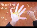 Easy Finger Trap Magic Trick 2