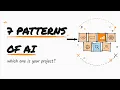 The 7 Patterns of AI Explained for Builders