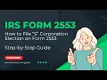 How to Complete IRS Form 2553 S Corporation Election