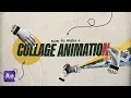 How To Make A Collage Animation After Effects Tutorial
