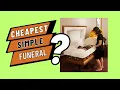 What is the Cheapest Simple Funeral