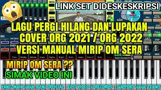 Download CEK SOUND PERGI HILANG DAN LUPAKAN VERSI MANUAL OM SERA COVER KEYBOARD ORG 2022 MP3