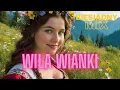 Lagu Wiła wianki i wrzucała je do falującej wody ⭐️💖😊 (Biesiadny REMIX) - NA NOWO