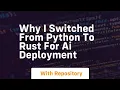 why i switched from python to rust for ai deployment