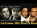 Download Lagu 💿CD Zezé di Camargo \u0026 Luciano - 2003 / Musica Por Musica 📀 #zezedicamargo #zezedicamargoeluciano