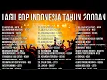 Download Lagu Lagu Nostalgia Tahun 2000-an Pop Indonesia Hits Kenangan ❗❗❗