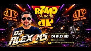 CANAL MASTER MIX RITMO DA NOITE JOVEM PAN COM DJ ALEX MS @canaltocadiscoo