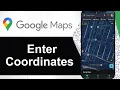 How To Enter Coordinates in Google Maps Step By Step