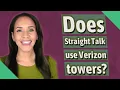 Does Straight Talk use Verizon towers