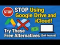 STOP Using Google Drive and iCloud Try These Free Alternatives Self-hosted