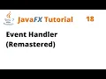 JavaFX Tutorial 18 - Lambda Anonymous Inner Class Event Handlers and Interfaces Remastered