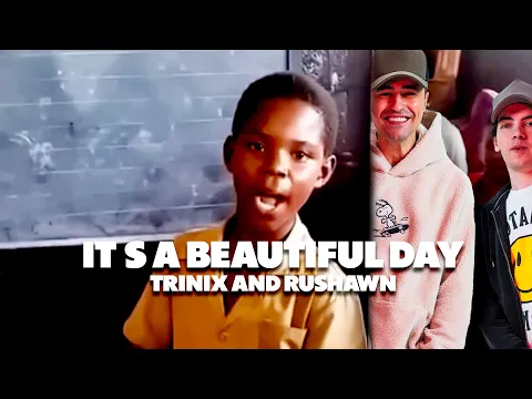 Download MP3 TRINIX x Rushawn - It’s a beautiful day (Lyrics by Jermaine Edwards)
