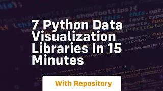 7 python data visualization libraries in 15 minutes
