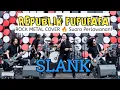REPUBLIK FUFUFAFA – SLANK | ROCK METAL COVER 🔥 Suara Perlawanan!