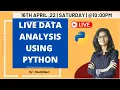 LIVE DATA ANALYSIS Data analysis using python Live Data visualization Fun with data science