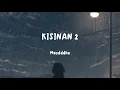 Download Lagu KISINAN 2! - [Masdddho] || (speed up) dan lirik!!