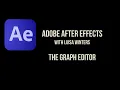 How to Master the Graph Editor in After Effects Tips and Tricks for Easier and Better Animations