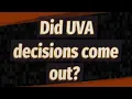 Did UVA decisions come out
