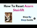 How To Reset Acorn Stairlift