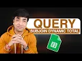 QUERY Function-Adjoin Dynamic Total Google Sheets