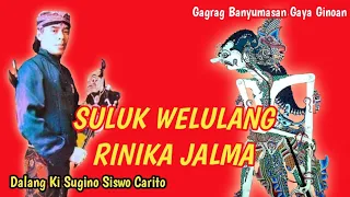 Download SULUK WAYANG KULIT WELULANG RINIKO JALMO GAYA GINOAN.DALANG KI SUGINO SISWO CARITO MP3