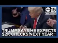 Trump says no 2 000 checks before Christmas but expects them to go out next year