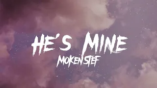 Download ✨HE'S MINE(He's mine You may have had him once But I got him all the time)✨LYRICS(Sped up)-MoKenStef MP3